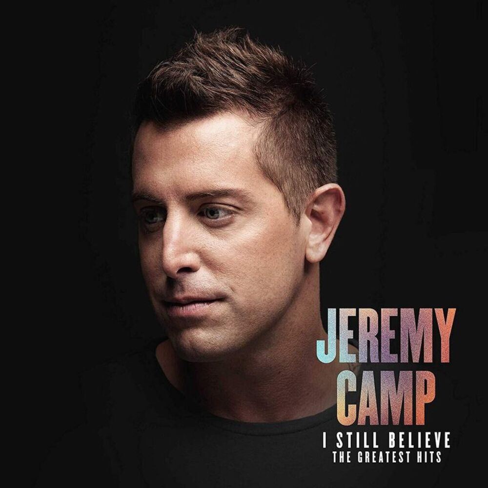 Jeremy Camp - I Still Believe: The Greatest Hits  CD
